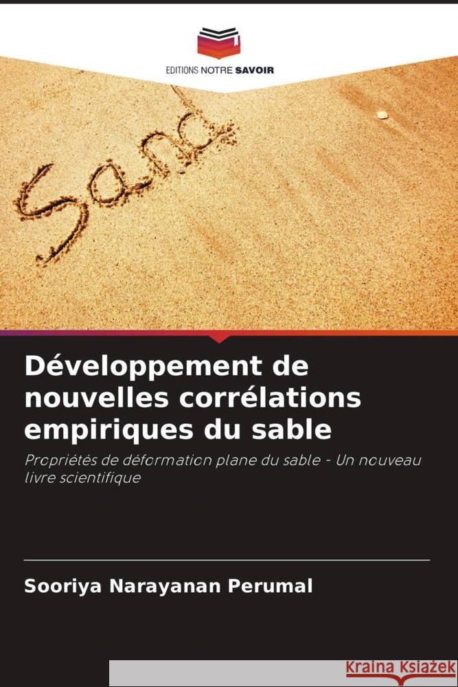 Développement de nouvelles corrélations empiriques du sable Perumal, Sooriya Narayanan 9786205469699