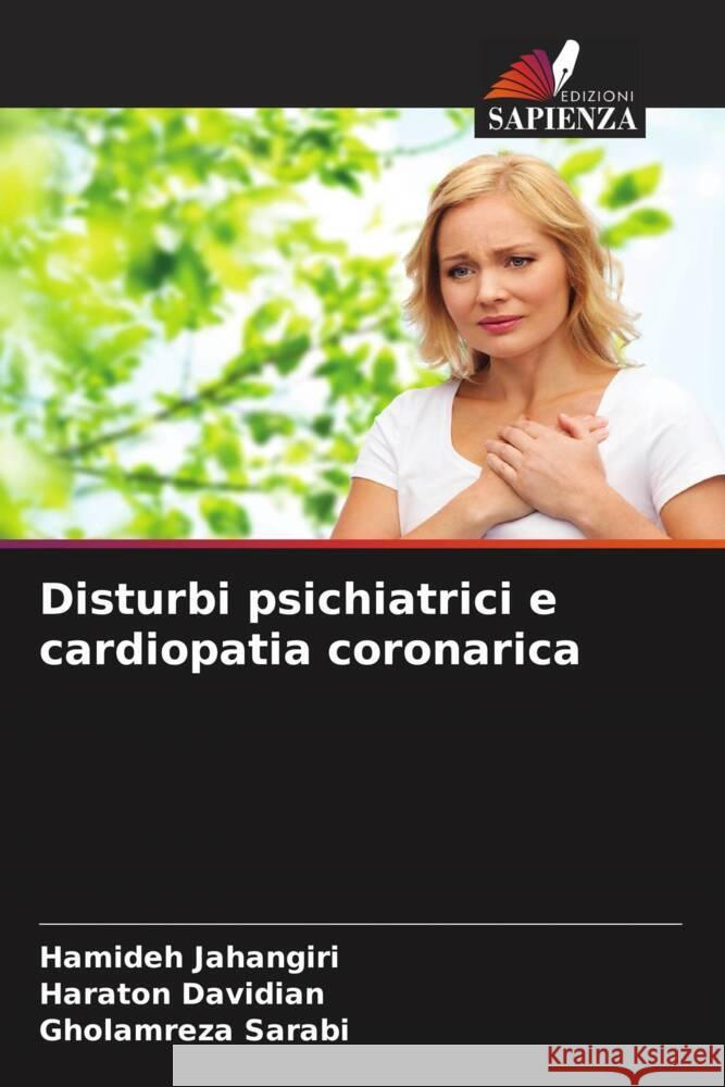 Disturbi psichiatrici e cardiopatia coronarica Jahangiri, Hamideh, Davidian, Haraton, Sarabi, Gholamreza 9786205470398 Edizioni Sapienza