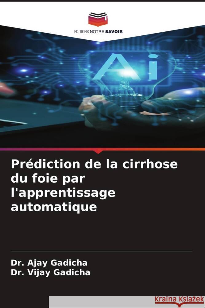 Prédiction de la cirrhose du foie par l'apprentissage automatique Gadicha, Dr. Ajay, Gadicha, Dr. Vijay 9786205472231