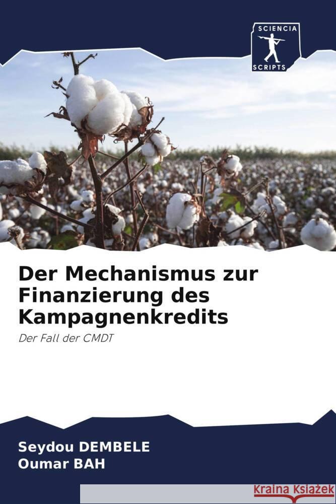 Der Mechanismus zur Finanzierung des Kampagnenkredits DEMBELE, Seydou, Bah, Oumar 9786205473368 Sciencia Scripts