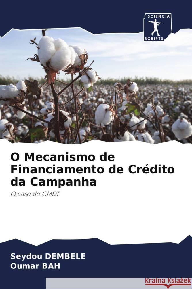 O Mecanismo de Financiamento de Crédito da Campanha DEMBELE, Seydou, Bah, Oumar 9786205473382 Sciencia Scripts