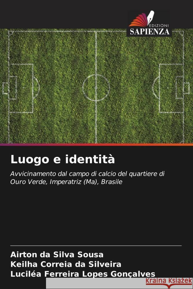 Luogo e identità da Silva Sousa, Airton, Correia da Silveira, Keilha, Ferreira Lopes Gonçalves, Luciléa 9786205473528