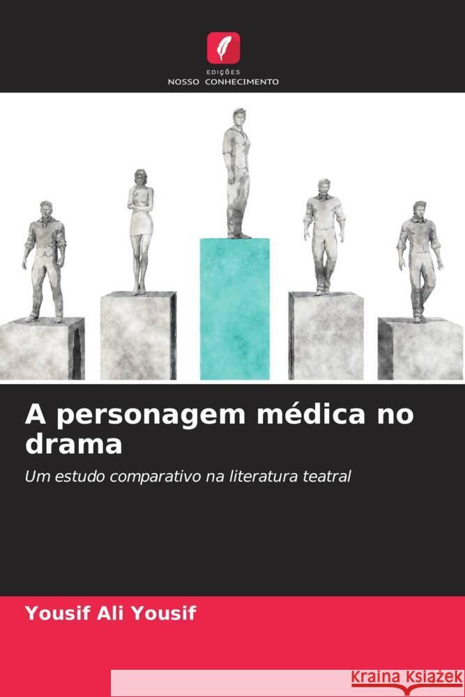 A personagem médica no drama Yousif, Yousif Ali 9786205473986 Edições Nosso Conhecimento
