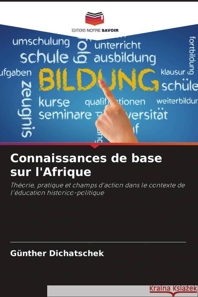 Connaissances de base sur l'Afrique Dichatschek, Günther 9786205474440 Editions Notre Savoir