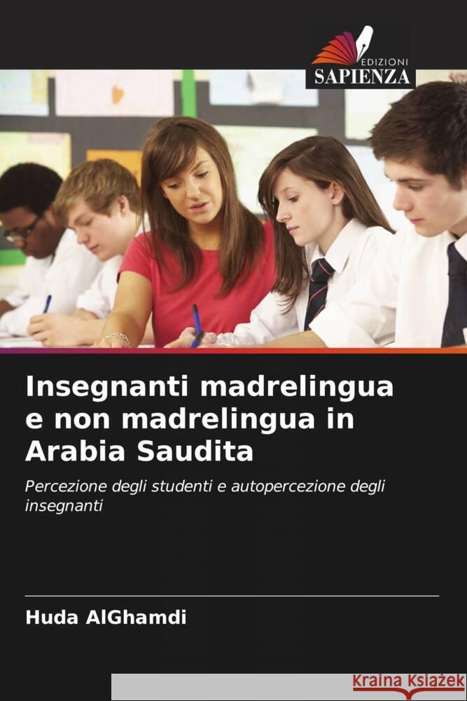 Insegnanti madrelingua e non madrelingua in Arabia Saudita AlGhamdi, Huda 9786205474693 Edizioni Sapienza