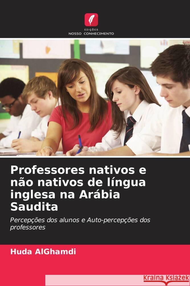 Professores nativos e não nativos de língua inglesa na Arábia Saudita AlGhamdi, Huda 9786205474709 Edições Nosso Conhecimento