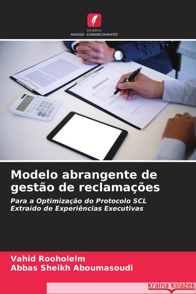Modelo abrangente de gestão de reclamações Rooholelm, Vahid, Aboumasoudi, Abbas Sheikh 9786205476215