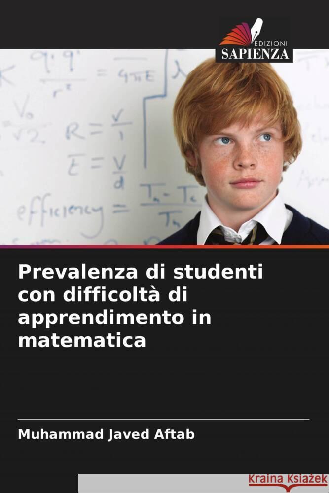 Prevalenza di studenti con difficoltà di apprendimento in matematica Aftab, Muhammad Javed 9786205476246 Edizioni Sapienza