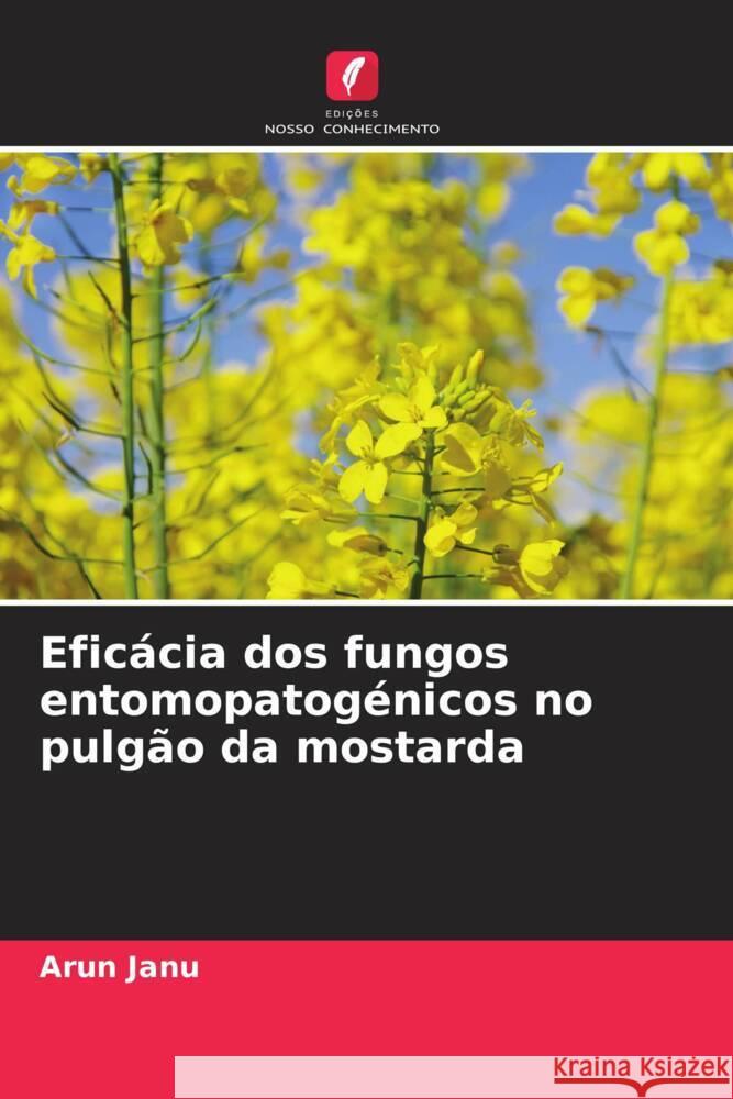 Eficácia dos fungos entomopatogénicos no pulgão da mostarda Janu, Arun 9786205476970