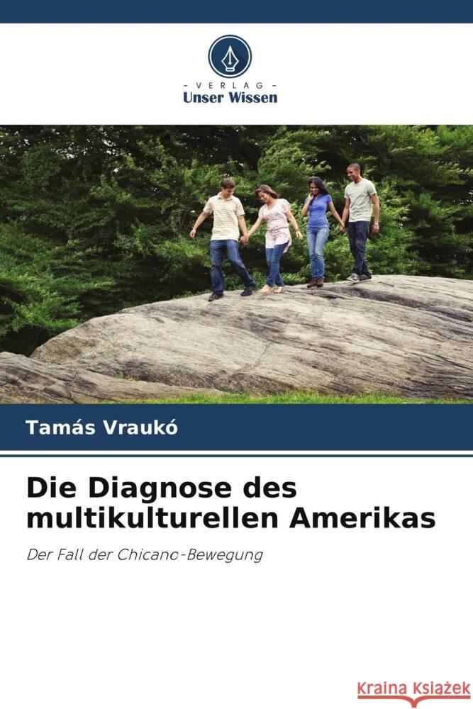 Die Diagnose des multikulturellen Amerikas Vraukó, Tamás 9786205476987