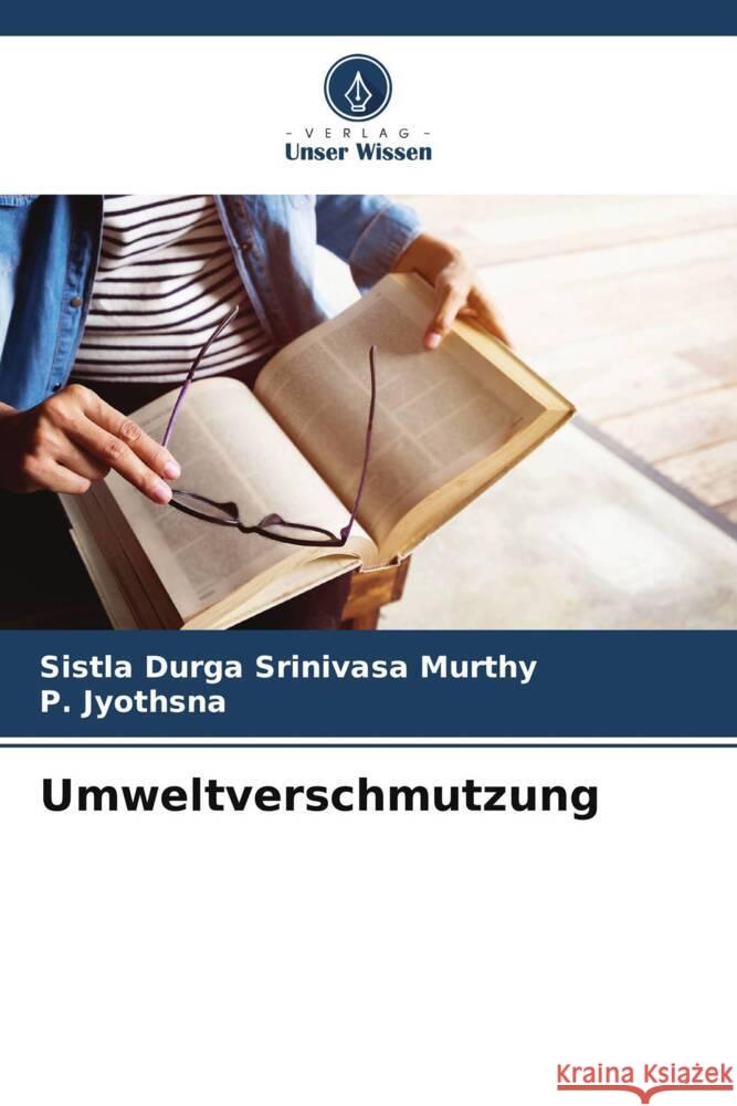 Umweltverschmutzung Durga Srinivasa murthy, Sistla, Jyothsna, P. 9786205477427 Verlag Unser Wissen