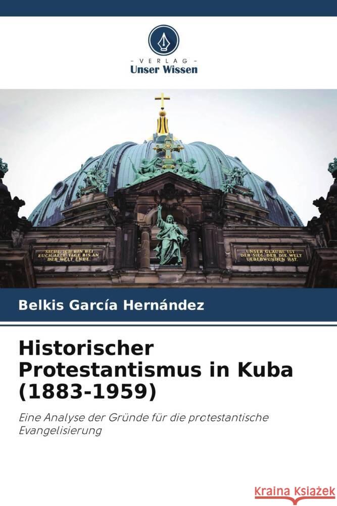 Historischer Protestantismus in Kuba (1883-1959) García Hernández, Belkis 9786205477847