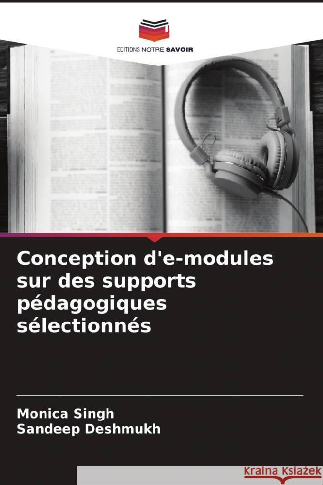 Conception d'e-modules sur des supports pédagogiques sélectionnés SINGH, MONICA, Deshmukh, Sandeep 9786205478103