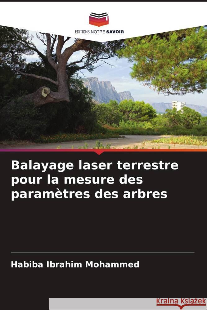 Balayage laser terrestre pour la mesure des paramètres des arbres Ibrahim Mohammed, Habiba 9786205478752