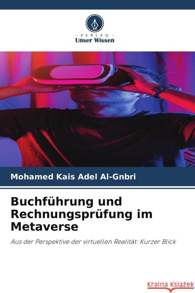 Buchführung und Rechnungsprüfung im Metaverse Adel Al-Gnbri, Mohamed Kais 9786205479391