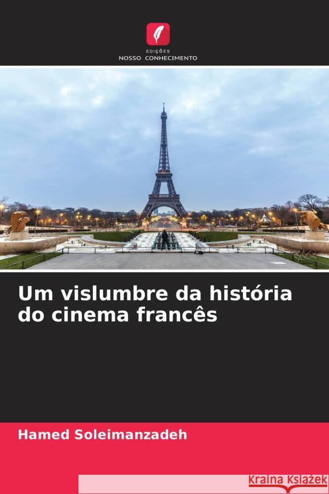 Um vislumbre da história do cinema francês Soleimanzadeh, Hamed 9786205479704