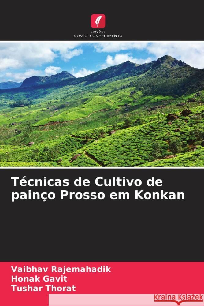 Técnicas de Cultivo de painço Prosso em Konkan Rajemahadik, Vaibhav, Gavit, Honak, Thorat, Tushar 9786205479865