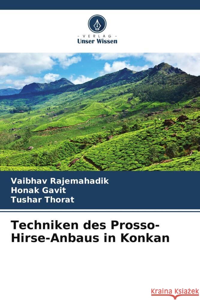 Techniken des Prosso-Hirse-Anbaus in Konkan Rajemahadik, Vaibhav, Gavit, Honak, Thorat, Tushar 9786205479902