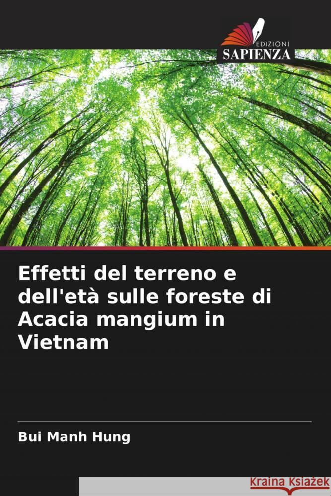 Effetti del terreno e dell'età sulle foreste di Acacia mangium in Vietnam Manh Hung, Bui 9786205480274