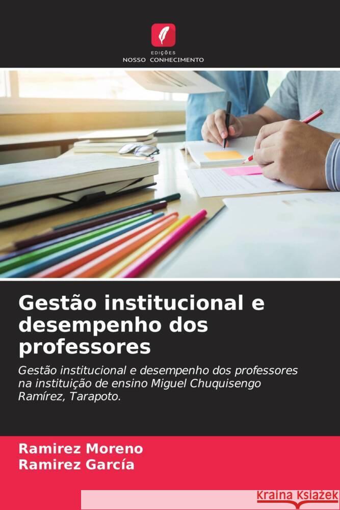 Gestão institucional e desempenho dos professores Moreno, Ramirez, García, Ramirez 9786205480908