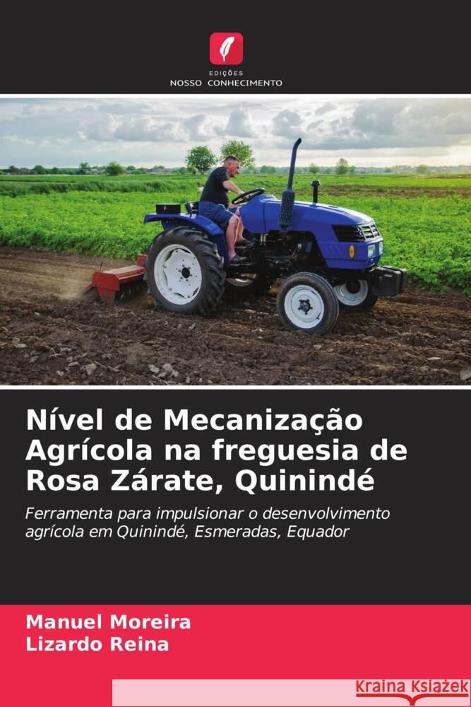 Nível de Mecanização Agrícola na freguesia de Rosa Zárate, Quinindé Moreira, Manuel, Reina, Lizardo 9786205481134