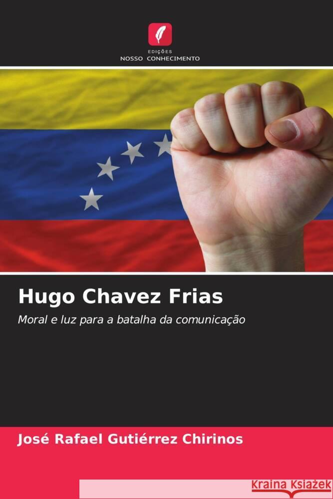 Hugo  havez Frias Gutiérrez Chirinos, José Rafael 9786205481264