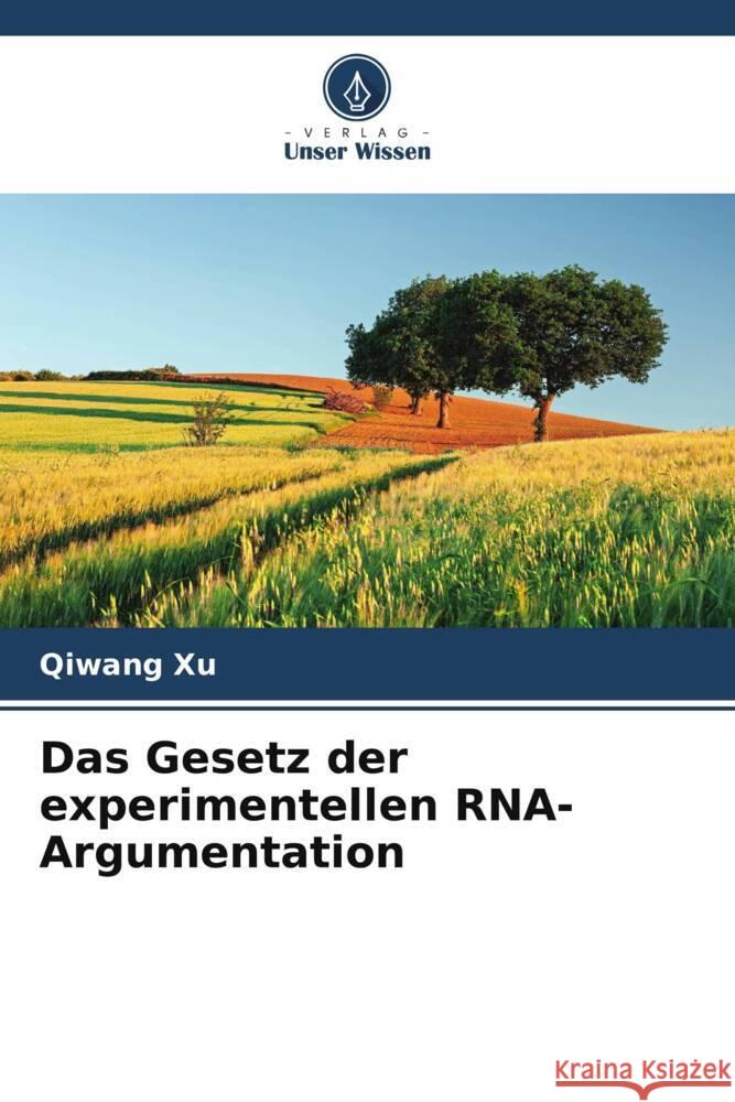 Das Gesetz der experimentellen RNA-Argumentation Xu, Qiwang 9786205481585 Verlag Unser Wissen