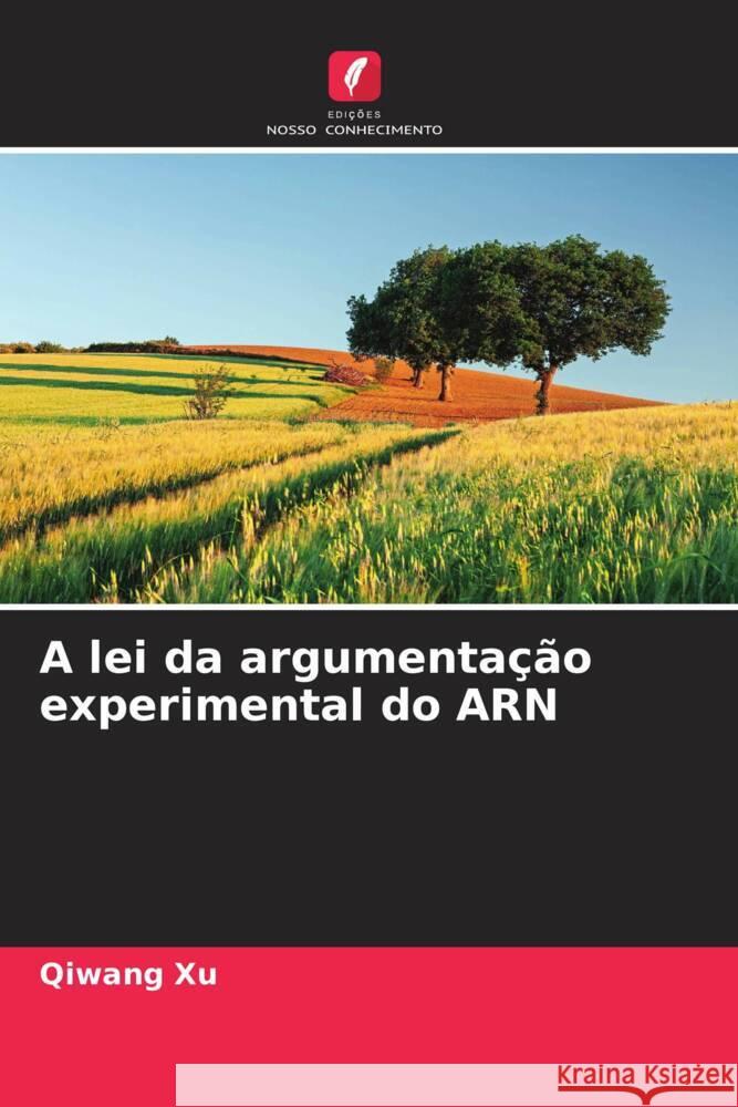 A lei da argumentação experimental do ARN Xu, Qiwang 9786205481615 Edições Nosso Conhecimento