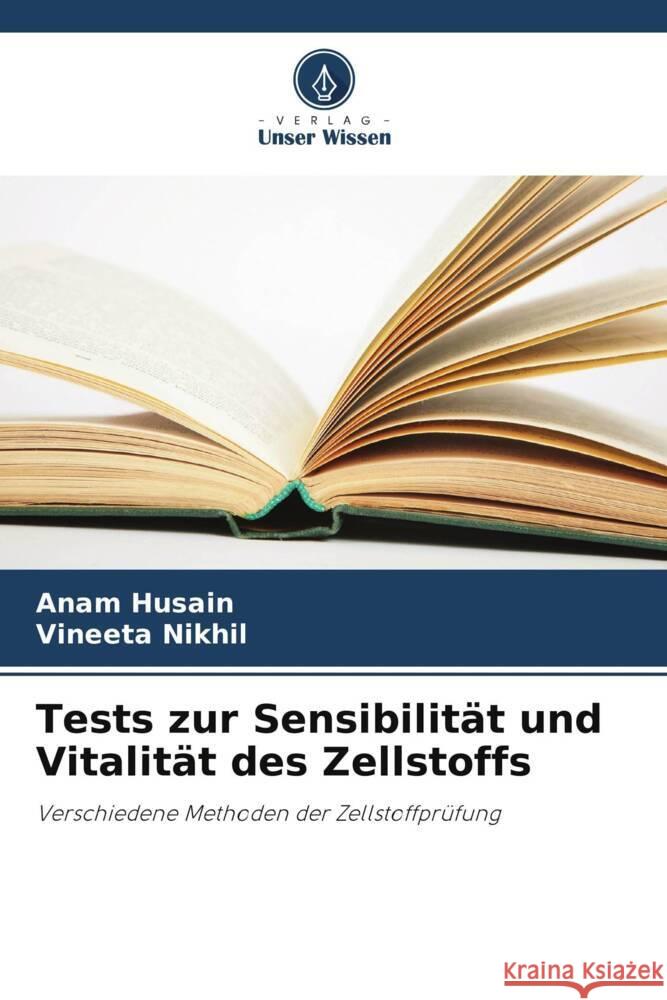 Tests zur Sensibilität und Vitalität des Zellstoffs Husain, Anam, Nikhil, Vineeta 9786205483817