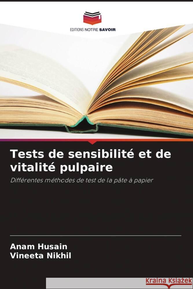 Tests de sensibilité et de vitalité pulpaire Husain, Anam, Nikhil, Vineeta 9786205483831