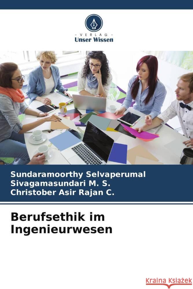 Berufsethik im Ingenieurwesen Selvaperumal, Sundaramoorthy, M. S., Sivagamasundari, Rajan C., Christober Asir 9786205484296