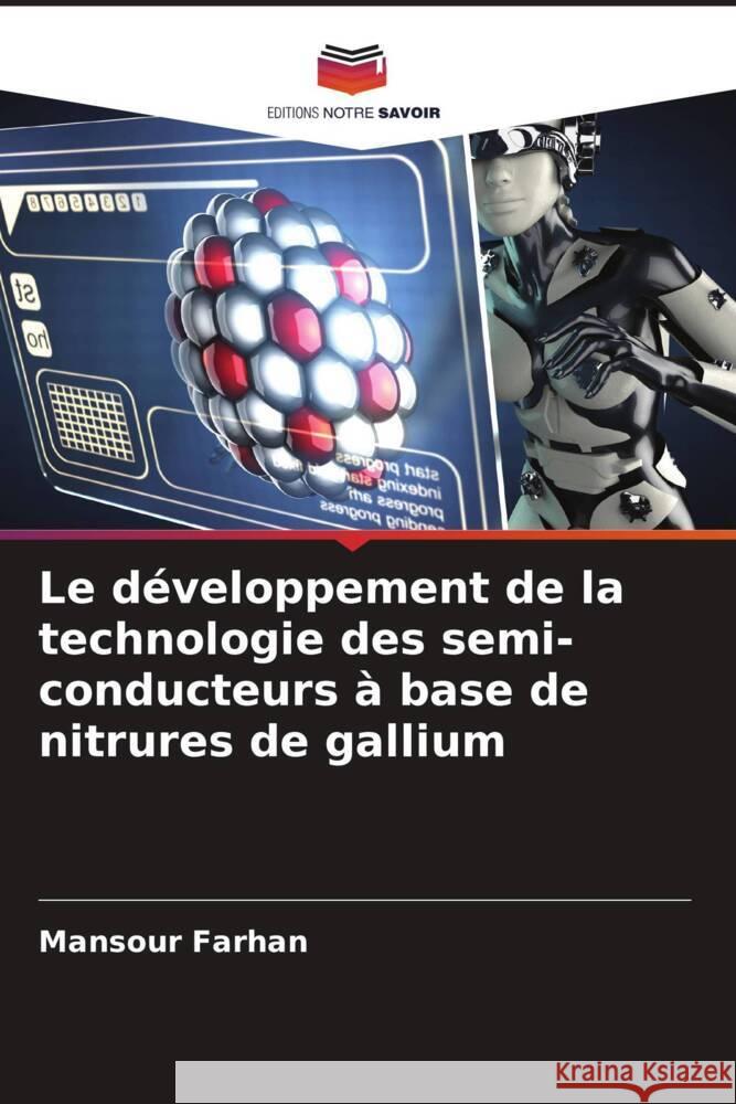 Le développement de la technologie des semi-conducteurs à base de nitrures de gallium Farhan, Mansour 9786205484739