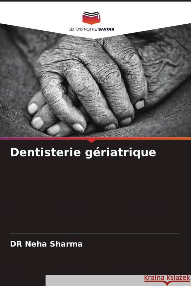 Dentisterie gériatrique Sharma, DR Neha 9786205485606