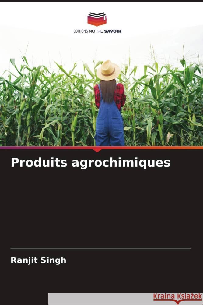 Produits agrochimiques Singh, Ranjit 9786205486917