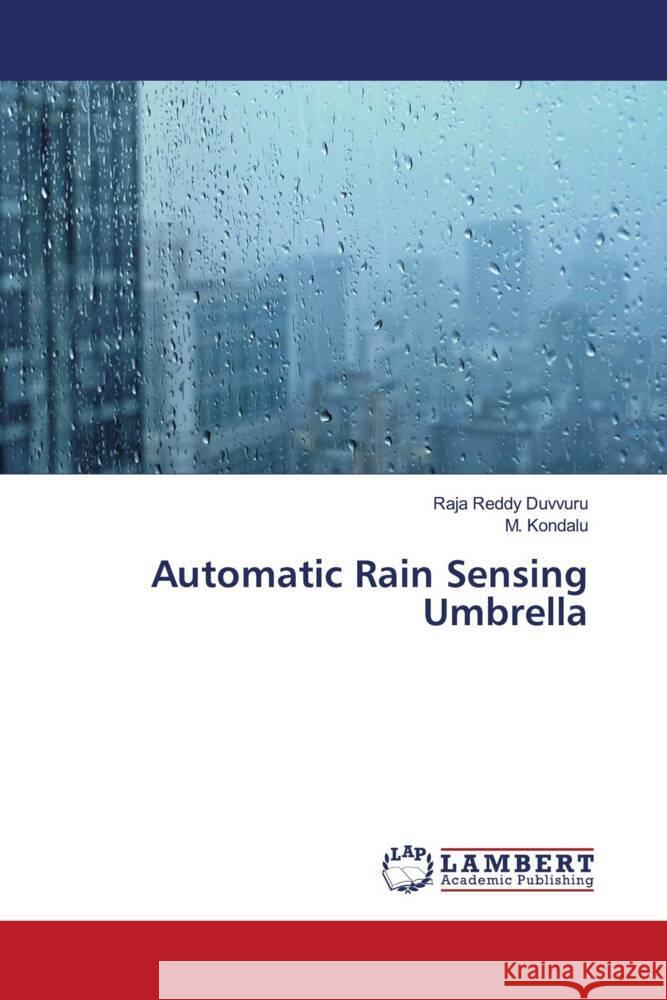 Automatic Rain Sensing Umbrella Duvvuru, Raja Reddy, Kondalu, M. 9786205487341