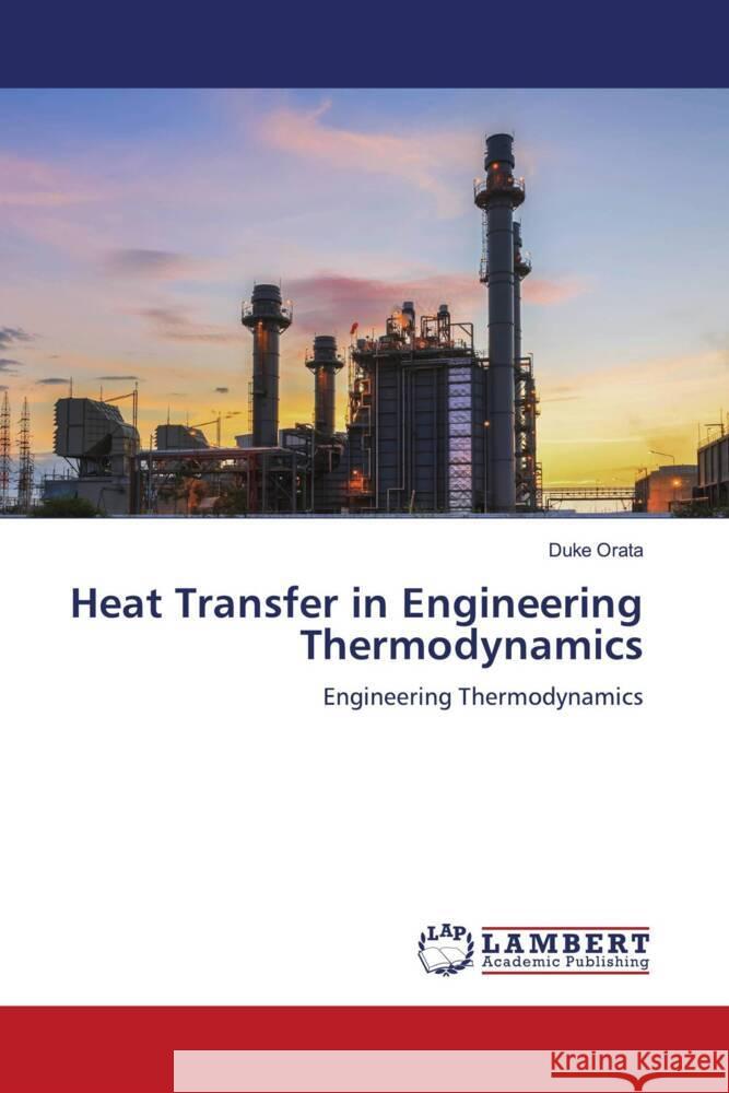 Heat Transfer in Engineering Thermodynamics Orata, Duke 9786205487471