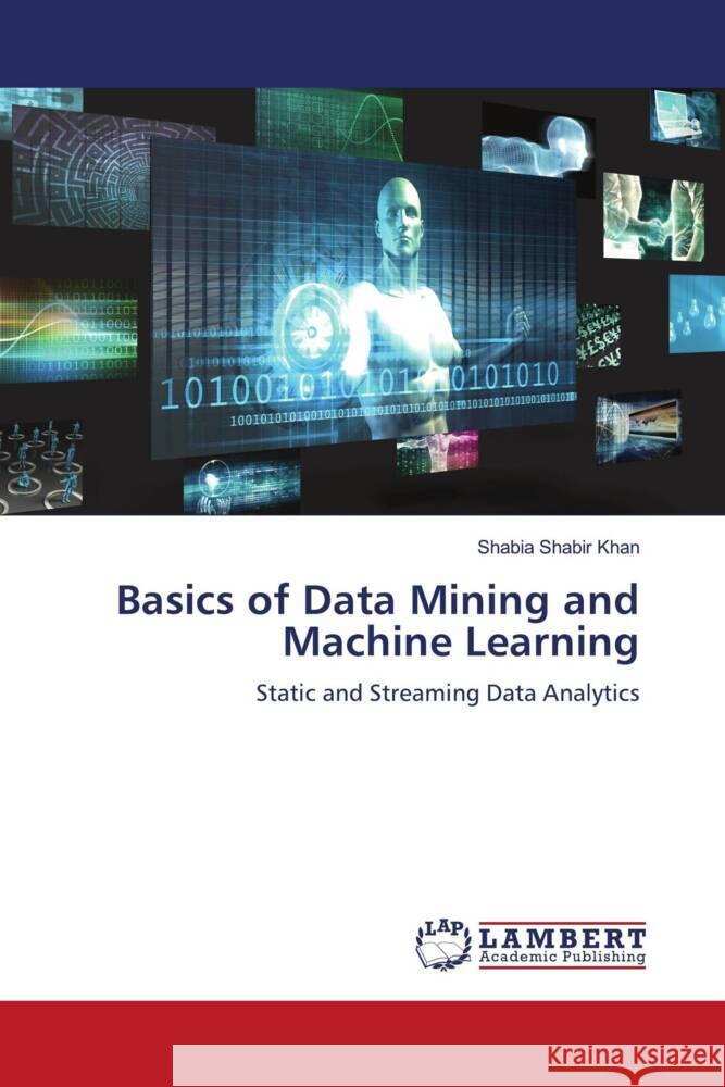 Basics of Data Mining and Machine Learning Shabir Khan, Shabia 9786205487662