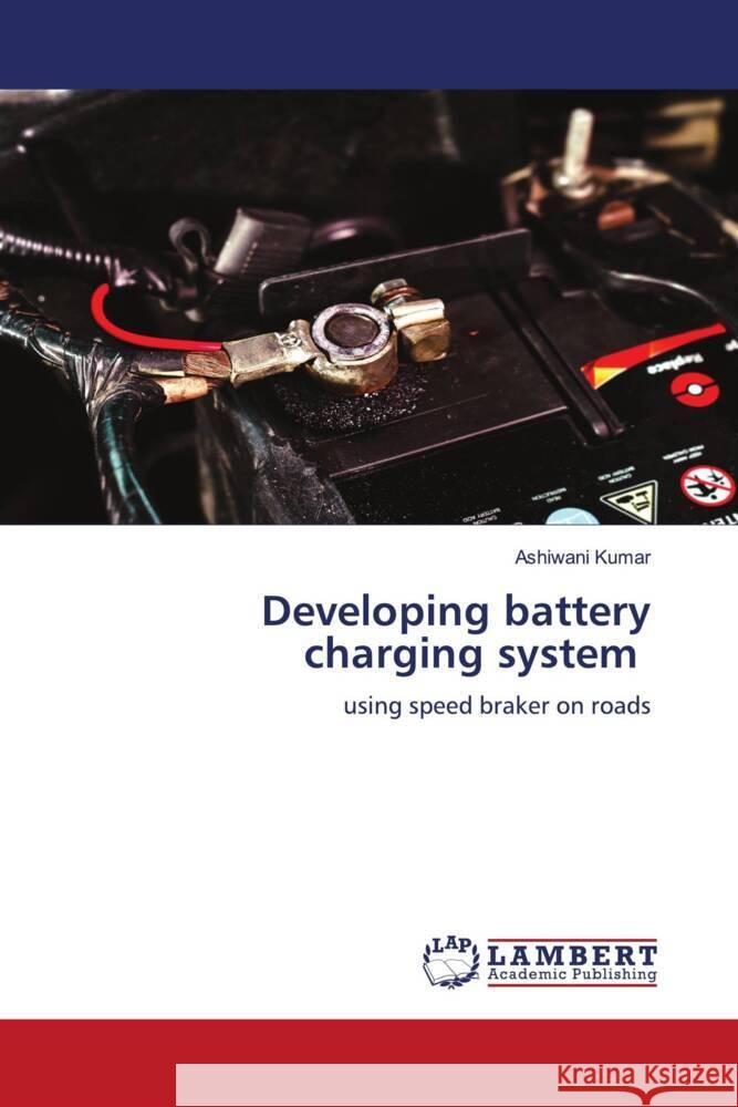 Developing battery charging system Kumar, Ashiwani 9786205487716