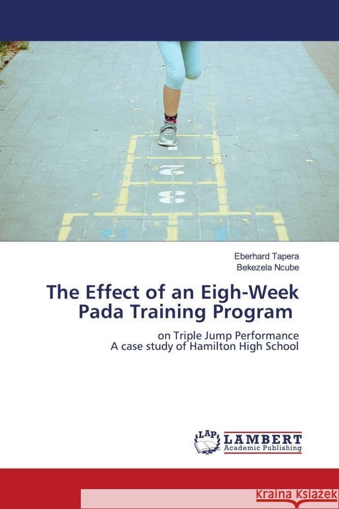 The Effect of an Eigh-Week Pada Training Program Tapera, Eberhard, Ncube, Bekezela 9786205488058 LAP Lambert Academic Publishing