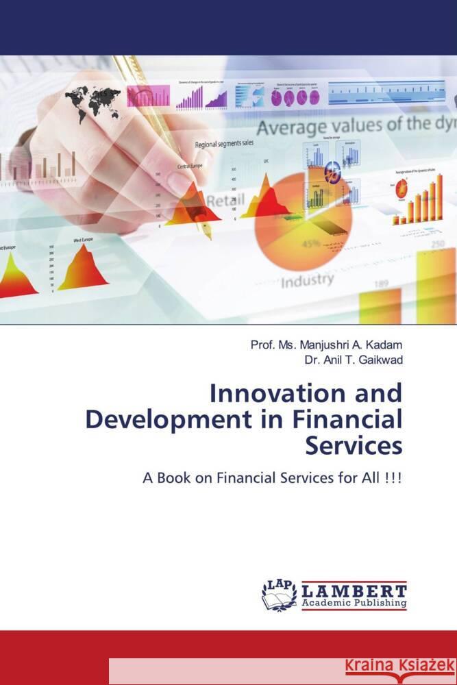 Innovation and Development in Financial Services Kadam, Manjushri A., Gaikwad, Anil T. 9786205488492 LAP Lambert Academic Publishing