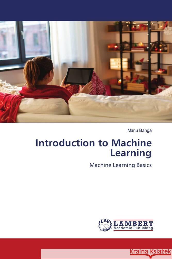 Introduction to Machine Learning Banga, Manu 9786205488706