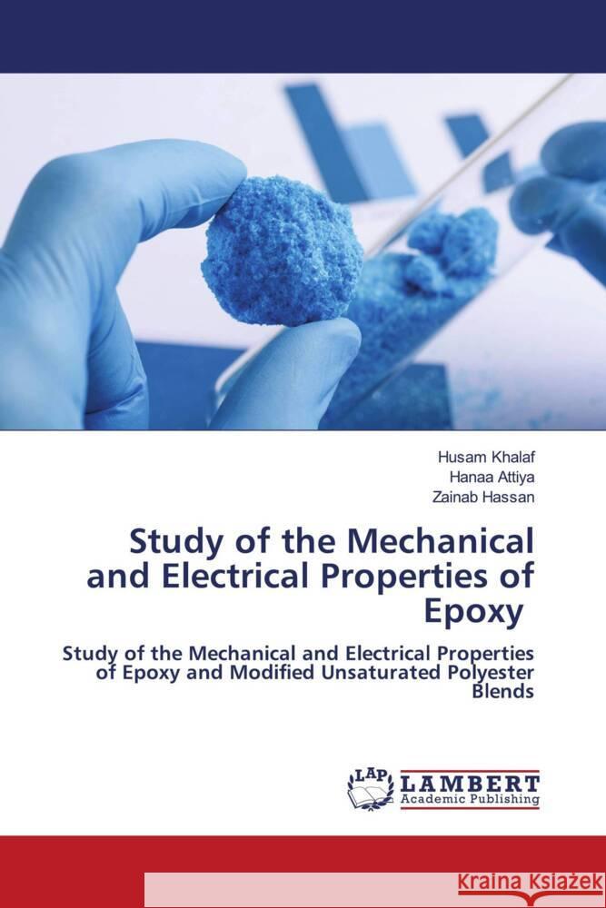 Study of the Mechanical and Electrical Properties of Epoxy Khalaf, Husam, Attiya, Hanaa, Hassan, Zainab 9786205489246