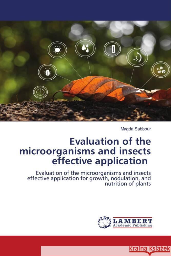 Evaluation of the microorganisms and insects effective application Sabbour, Magda 9786205489536 LAP Lambert Academic Publishing