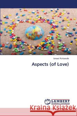 Aspects (of Love) Ismael Fortunado 9786205489765 LAP Lambert Academic Publishing