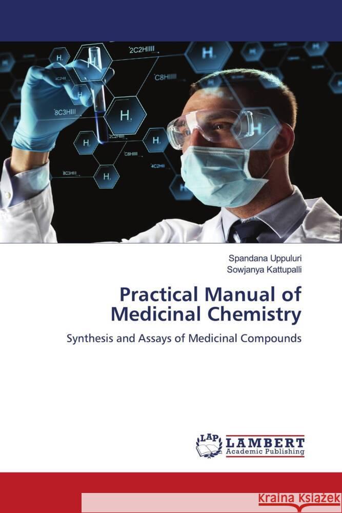 Practical Manual of Medicinal Chemistry Uppuluri, Spandana, Kattupalli, Sowjanya 9786205489888