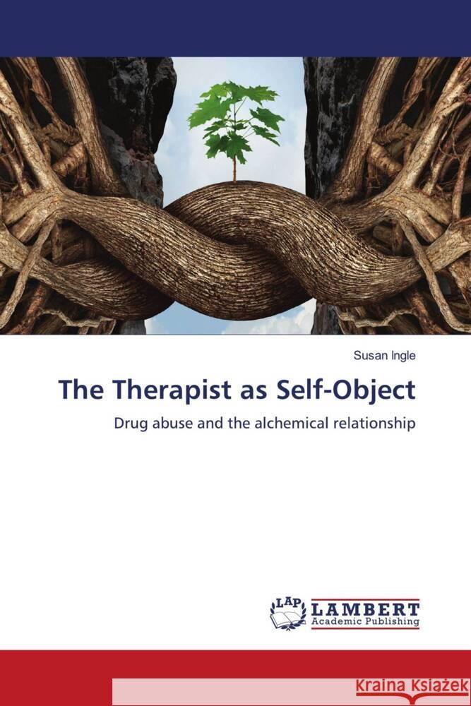 The Therapist as Self-Object Ingle, Susan 9786205490181