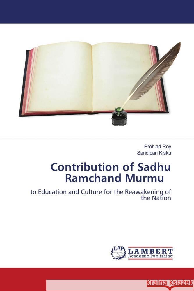 Contribution of Sadhu Ramchand Murmu Roy, Prohlad, Kisku, Sandipan 9786205490969 LAP Lambert Academic Publishing