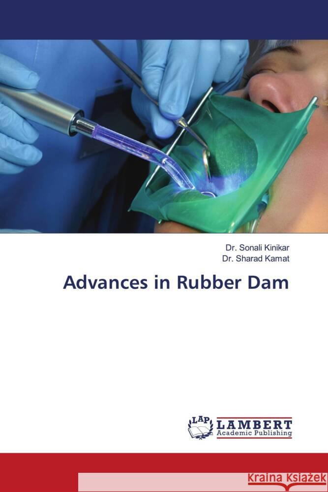 Advances in Rubber Dam Kinikar, Dr. Sonali, Kamat, Dr. Sharad 9786205491218