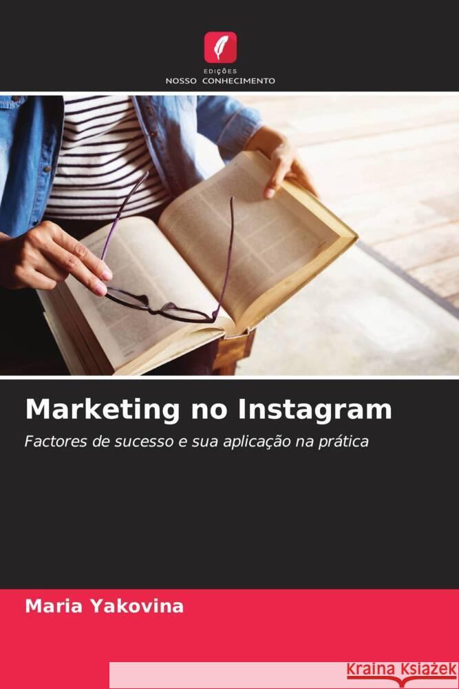Marketing no Instagram Yakovina, Maria 9786205491959 Edições Nosso Conhecimento