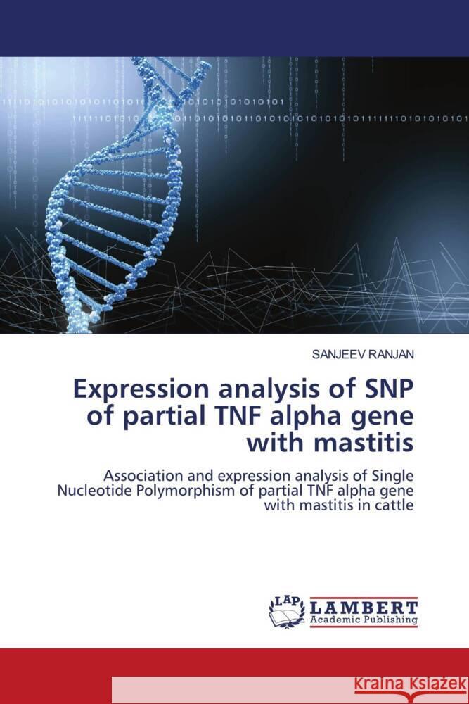 Expression analysis of SNP of partial TNF alpha gene with mastitis RANJAN, SANJEEV 9786205492321